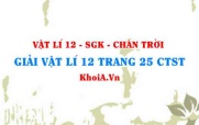 Giải Vật lí 12 trang 25 Chân trời Sáng tạo